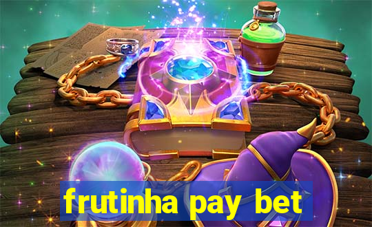 frutinha pay bet